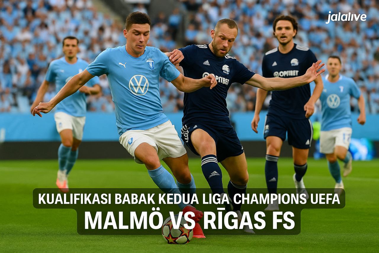 Kualifikasi Kedua Liga Champions UEFA: Malmö vs Rīgas FS Malam Ini Live di Jalalive